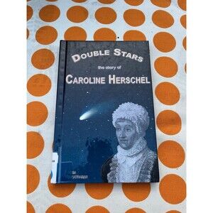 Double Stars: The Story of Caroline Herschel by Padma Venkatraman Hardcover